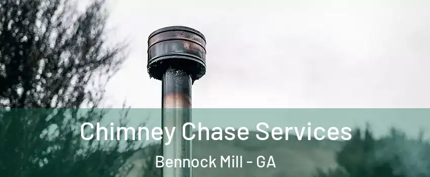 Chimney Chase Services Bennock Mill - GA