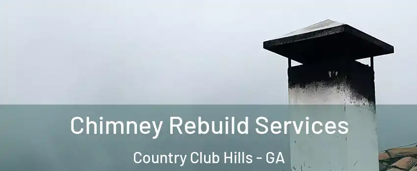 Chimney Rebuild Services Country Club Hills - GA