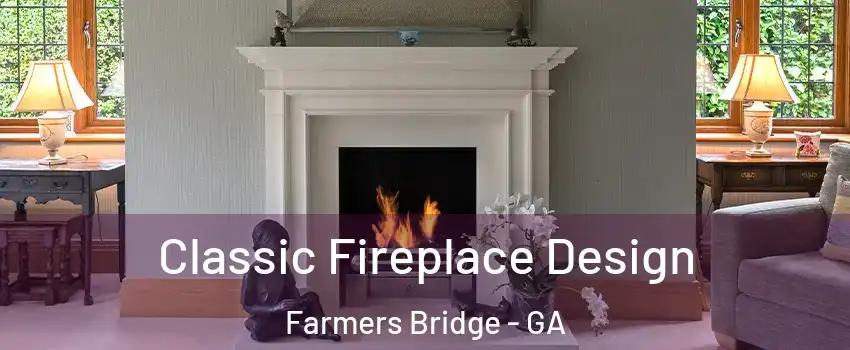 Classic Fireplace Design Farmers Bridge - GA