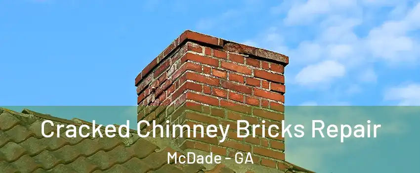 Cracked Chimney Bricks Repair McDade - GA