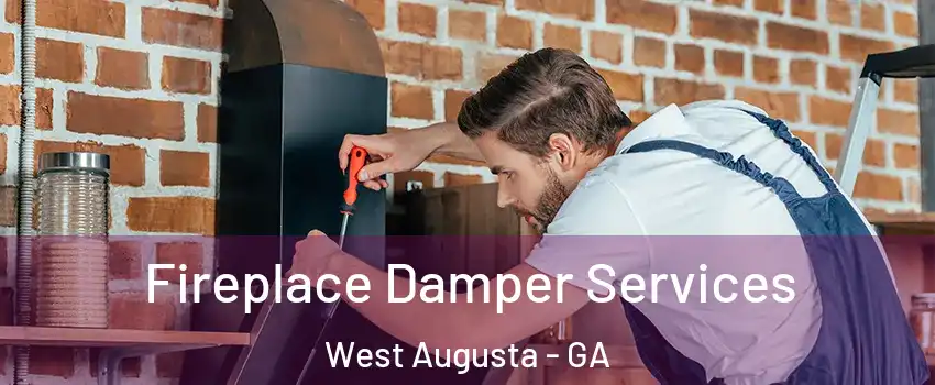 Fireplace Damper Services West Augusta - GA