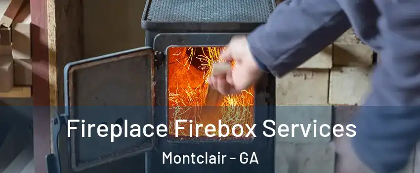 Fireplace Firebox Services Montclair - GA