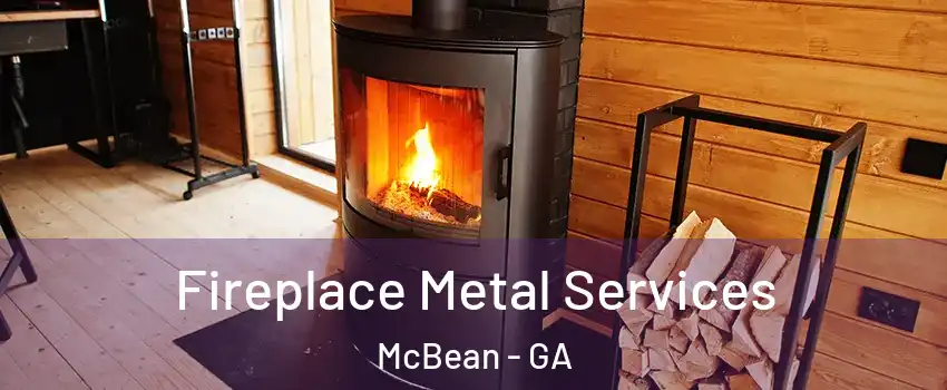 Fireplace Metal Services McBean - GA