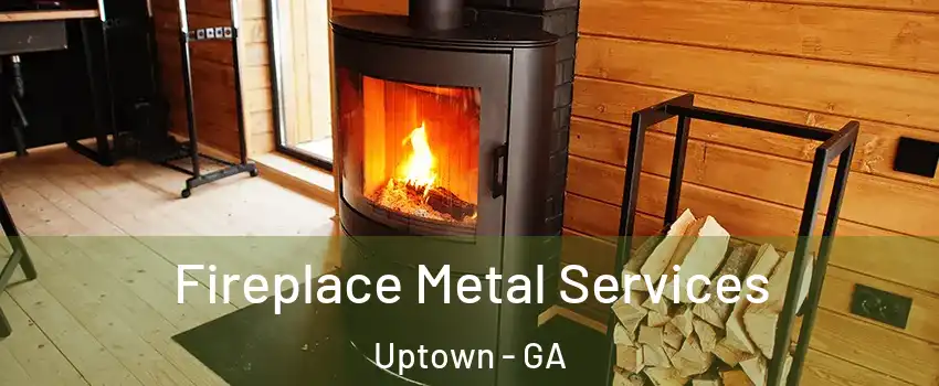 Fireplace Metal Services Uptown - GA