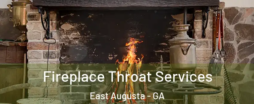 Fireplace Throat Services East Augusta - GA