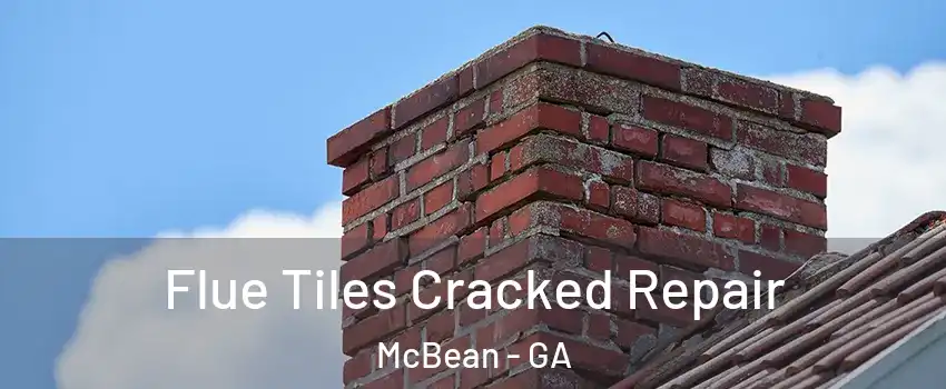 Flue Tiles Cracked Repair McBean - GA