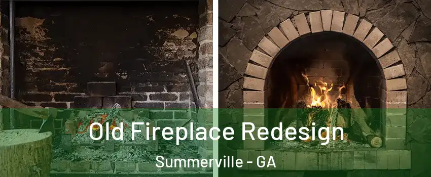 Old Fireplace Redesign Summerville - GA