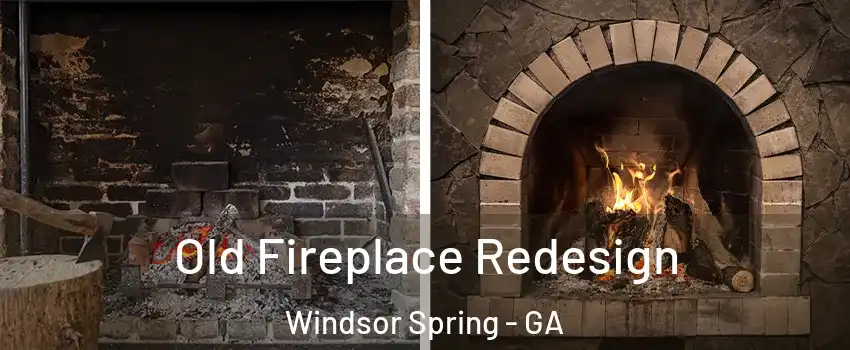 Old Fireplace Redesign Windsor Spring - GA