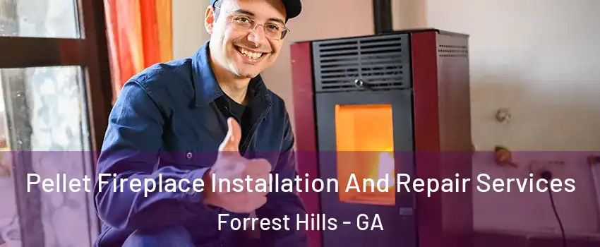 Pellet Fireplace Installation And Repair Services Forrest Hills - GA