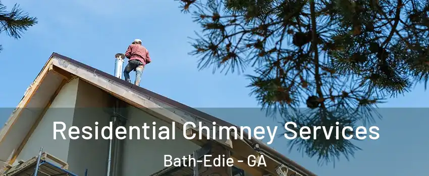 Residential Chimney Services Bath-Edie - GA