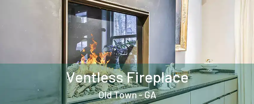 Ventless Fireplace Old Town - GA