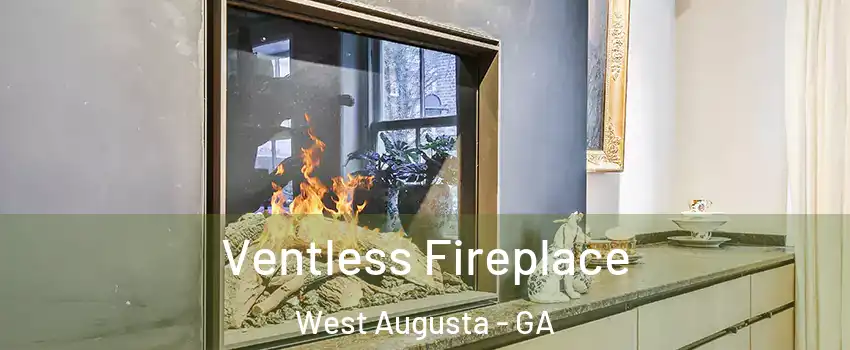 Ventless Fireplace West Augusta - GA