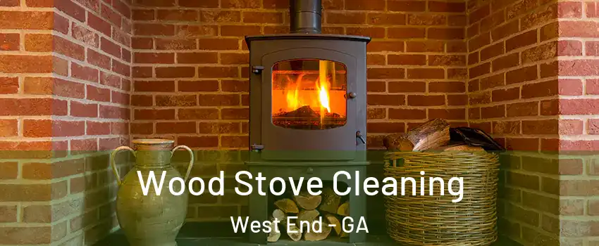 Wood Stove Cleaning West End - GA